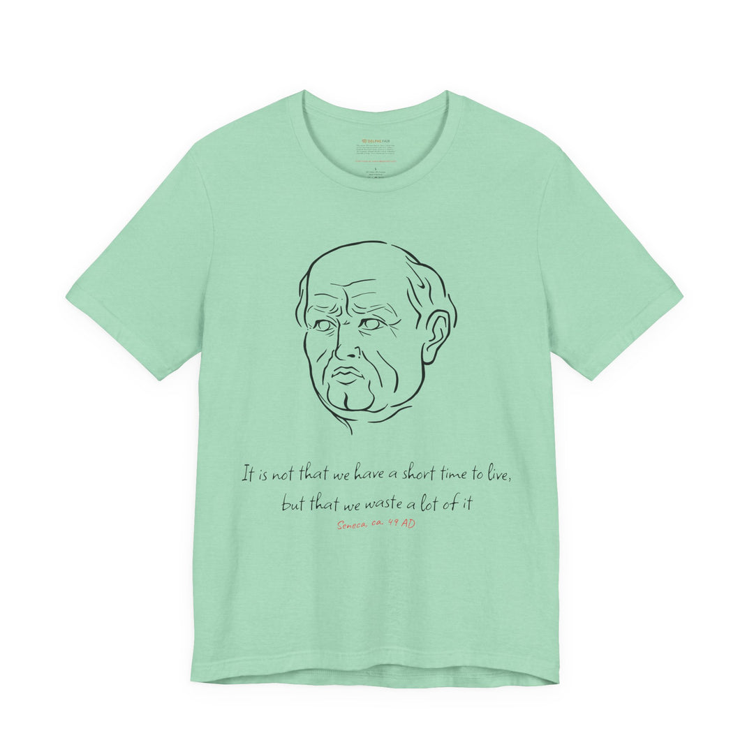 Heather-mint t-shirt with a black graphic of Senecas' head, the quote 'It is not that we have a short time to live, but that we waste a lot of it' and the red text 'Seneca, ca. 49 AD' below
