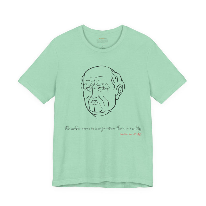 Heather-mint t-shirt with a black graphic of Senecas' head, the quote 'We suffer more in imagination than in reality' and the red text 'Seneca, ca. 63 AD' below