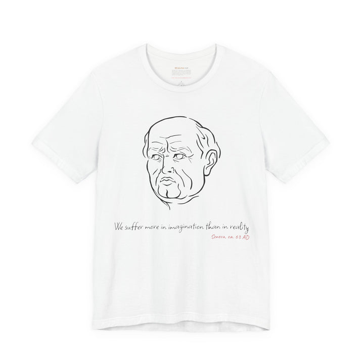 White t-shirt with a black graphic of Senecas' head, the quote 'We suffer more in imagination than in reality' and the red text 'Seneca, ca. 63 AD' below
